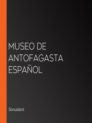 cover image of Museo de Antofagasta Español